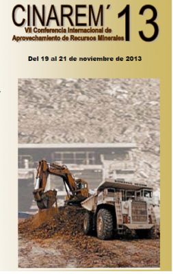 VII Conferencia Internacional de Aprovechamiento de los Recursos Minerales CINAREM 2013